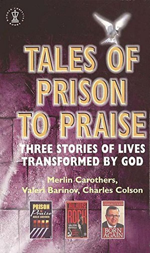 Cover Art for 9780340785492, Tales of Prison to Praise Pb (Hodder Christian Books) by Merlin Carothers
