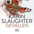 Cover Art for 9789402706833, Gevallen: een Will Trent thriller (Will Trent, 5) by Karin Slaughter