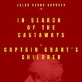 Cover Art for B0871LLZJB, In Search of the Castaways or the Children of Captain Grant: illustrated version (Jules VERNE odyssey Book 4) by Jules VERNE