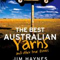 Cover Art for 9781743435854, The Best Australian Yarns by Jim Haynes