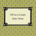 Cover Art for 9781420943184, Off on a Comet by Jules Verne