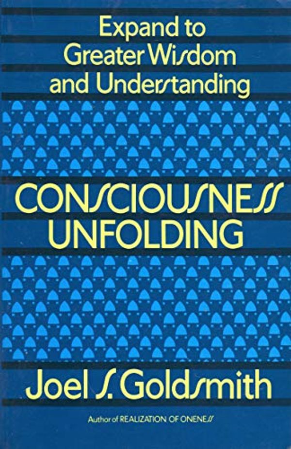 Cover Art for 9780806506265, Consciousness Unfolding by Joel S. Goldsmith