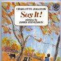 Cover Art for 9780688117115, Say It! by Charlotte Zolotow