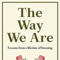Cover Art for B0CTG2RWY5, The Way We Are: Lessons from a lifetime of listening by Hugh Mackay