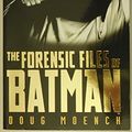 Cover Art for 9781596871151, Forensic Files of Batman by Doug Moench