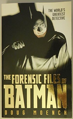 Cover Art for 9781596871151, Forensic Files of Batman by Doug Moench