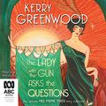 Cover Art for B094K35MGW, The Lady with the Gun Asks the Questions by Kerry Greenwood