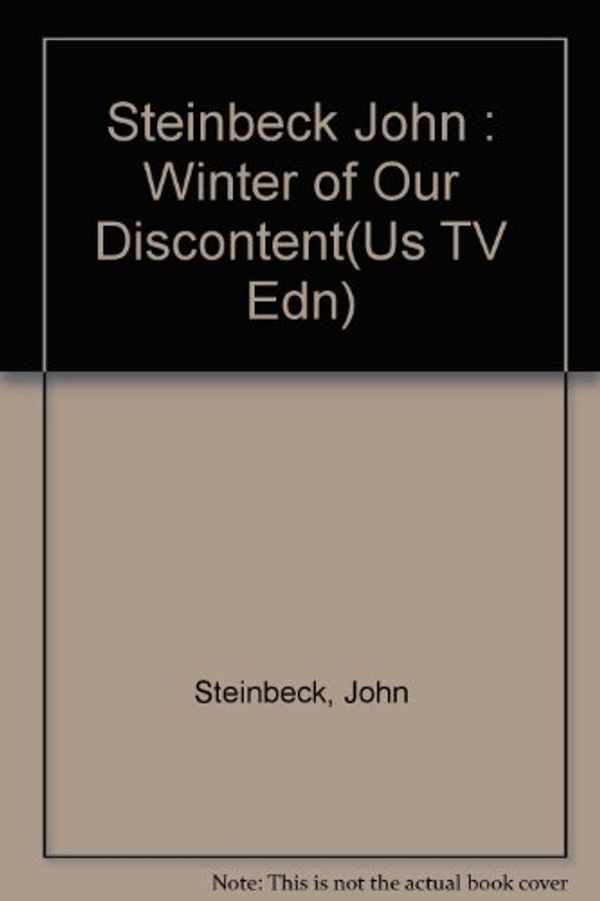 Cover Art for 9780140072679, Steinbeck John : Winter of Our Discontent(Us TV Edn) by John Steinbeck