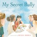 Cover Art for 9780553509403, My Secret Bully by Trudy Ludwig