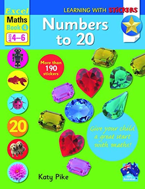 Cover Art for 9781742150574, Excel Maths Book 4 Learning with Stickers - Numbers to 20 by Katy Pike
