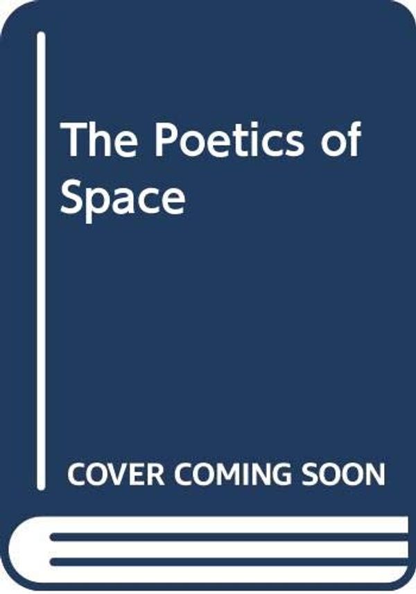 Cover Art for 9780670562695, The Poetics of Space by Gaston Bachelard