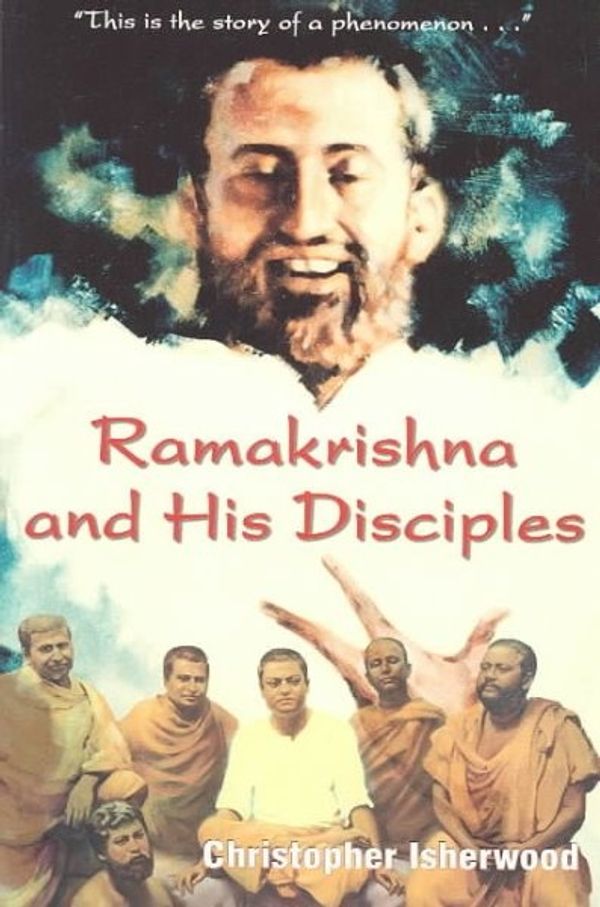 Cover Art for 9780874810370, Ramakrishna and His Disciples by Christopher Isherwood