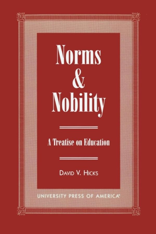Cover Art for 9780761814672, Norms and Nobility by David V. Hicks