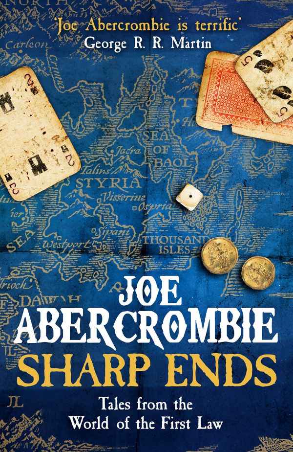 Cover Art for 9780575104693, Sharp Ends: Stories from the World of The First Law by Joe Abercrombie