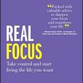 Cover Art for 9780857086600, Real FocusHow to Manage Your Life Load So You Can Start L... by Psychologies Magazine