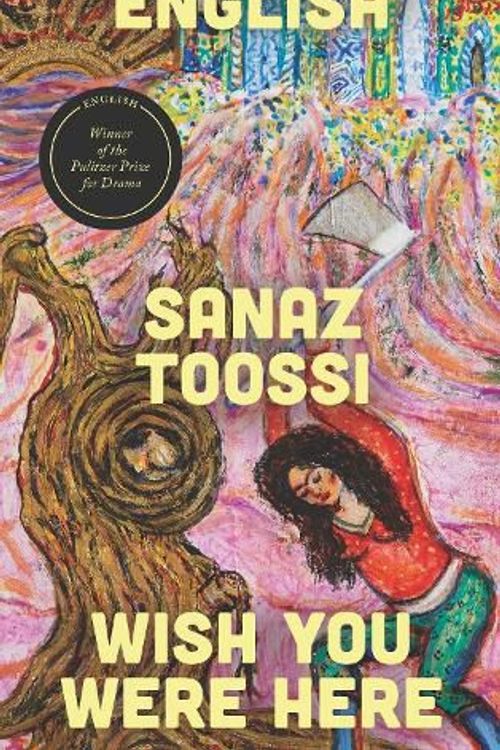 Cover Art for 9781636701905, English / Wish You Were Here: Two Plays by Sanaz Toossi