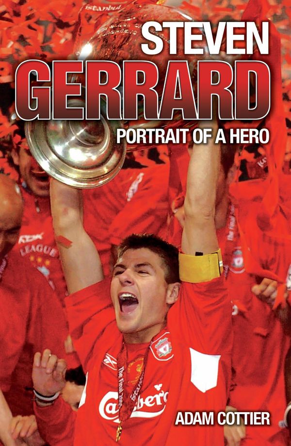 Cover Art for 9781784184513, Steven Gerrard by Adam Cottier