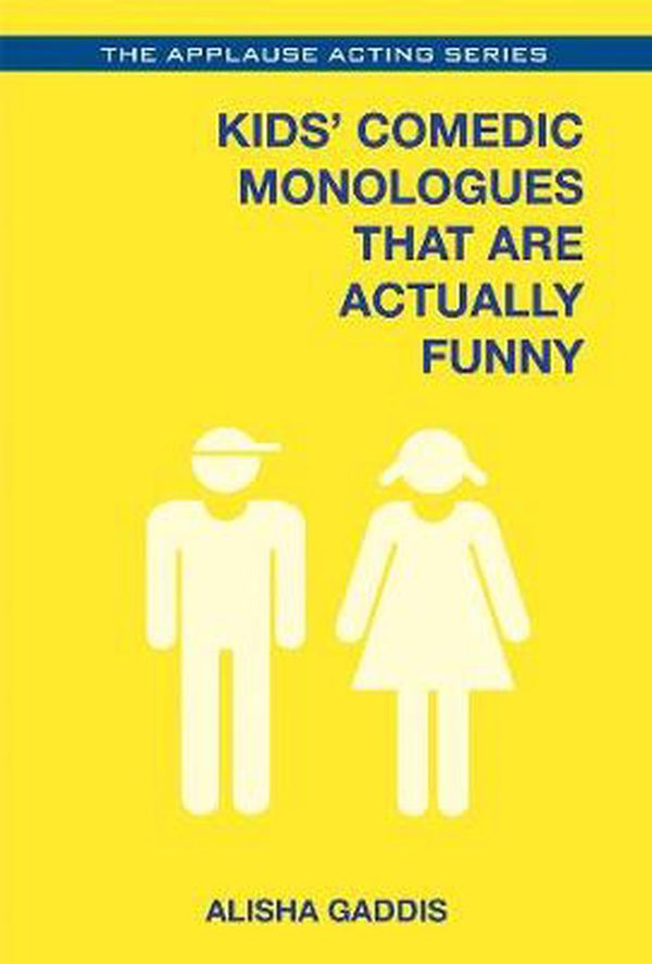 Cover Art for 9781495011764, Kids' Comedic Monologues That are Actually Funny by Alisha Gaddis