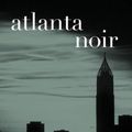 Cover Art for 9781617755378, Atlanta NoirAkashic Noir by Tayari Jones