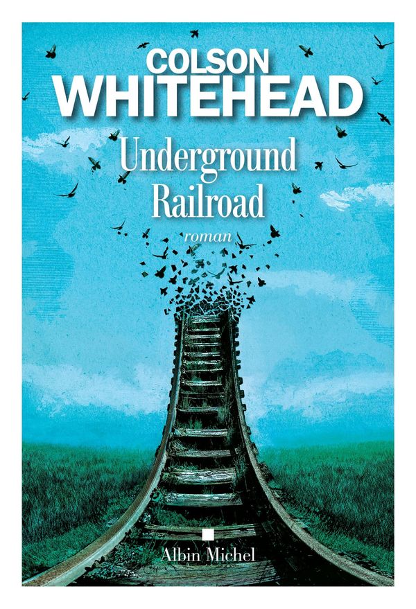 Cover Art for 9782226425423, The Underground Railroad by Colson Whitehead