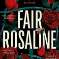 Cover Art for B0BXWY7Y9M, Fair Rosaline: The most exciting historical retelling of 2023: a subversive, powerful untelling of Romeo and Juliet by Solomons, Natasha