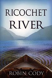 Cover Art for 9781932010046, Ricochet River by Robin Cody