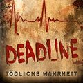 Cover Art for B01L2MXBQE, Deadline - Tödliche Wahrheit by Mira Grant