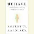Cover Art for 9781524735166, Behave by Michael Goldstrom, Robert M. Sapolsky
