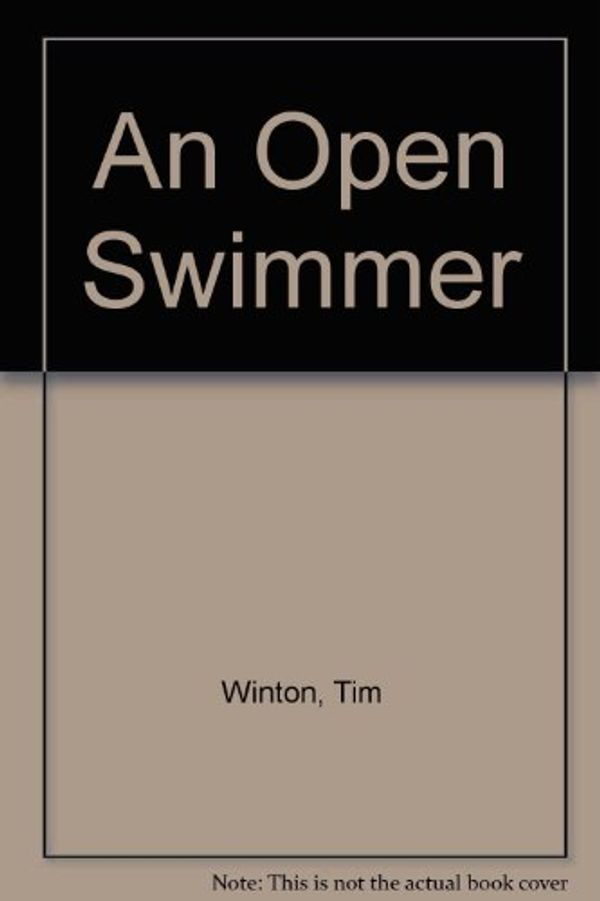 Cover Art for 9781863402361, An Open Swimmer by Tim Winton