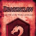 Cover Art for 9780091835101, Dragonclaw: Book 1, The Witches of Eileanan by Kate Forsyth