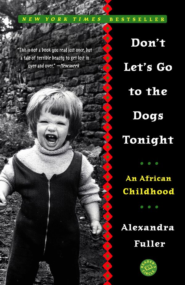 Cover Art for 9780375758997, Don't Let's Go to the Dogs Tonight by Alexandra Fuller