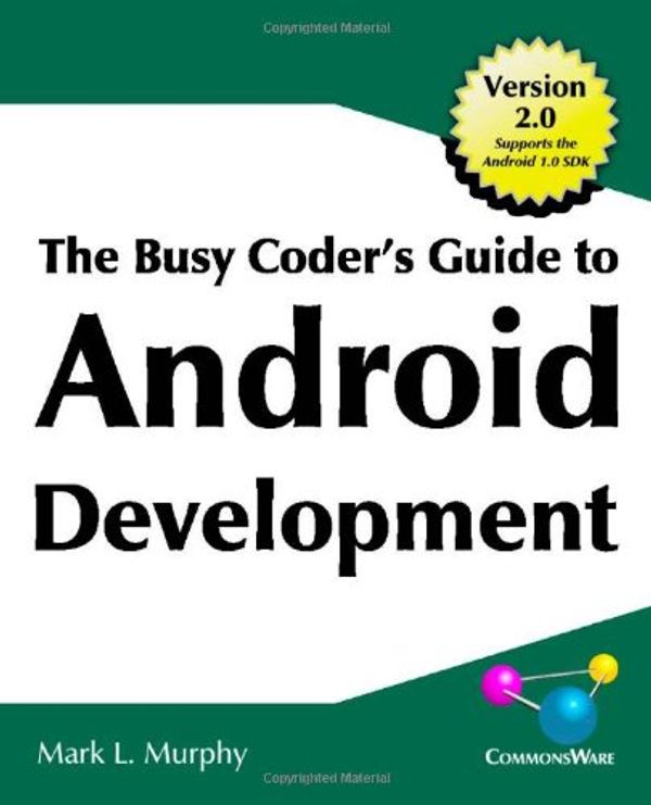 Cover Art for 9780981678009, The Busy Coder's Guide to Android Development by Mark L. Murphy