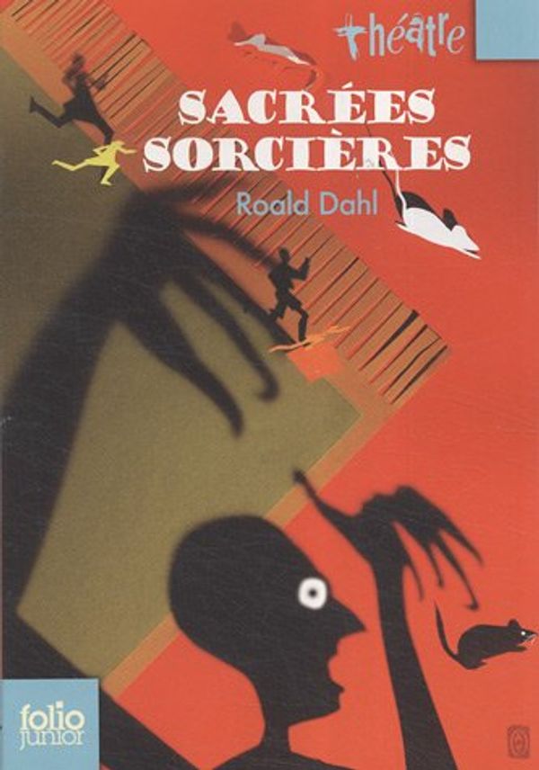 Cover Art for 9782070613236, Sacrées sorcières : Pièces pour enfants by Roald Dahl