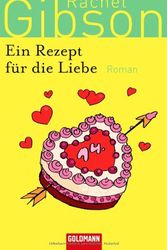 Cover Art for 9783442467174, Ein Rezept für die Liebe by Rachel Gibson