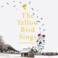 Cover Art for 9781529046762, The Yellow Bird Sings by Jennifer Rosner
