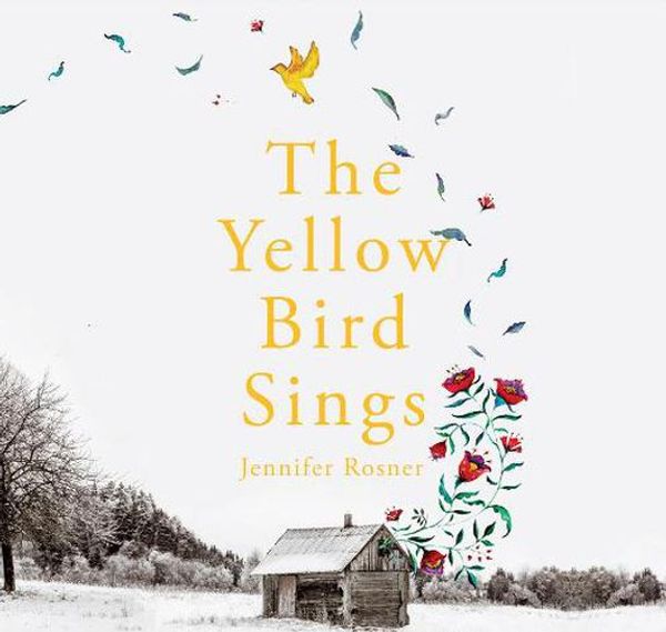 Cover Art for 9781529046762, The Yellow Bird Sings by Jennifer Rosner