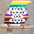 Cover Art for 9781689872294, Bird Bands Log Book by Bird Bands