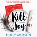 Cover Art for B08XY87YFC, Kill Joy by Holly Jackson