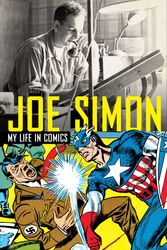 Cover Art for 9781845769307, Joe Simon: My Life in Comics by Joe Simon