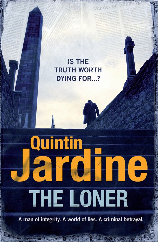 Cover Art for 9780755357185, The Loner: A man of integrity. A world of lies. A criminal betrayal. by Quintin Jardine