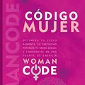 Cover Art for 9788418531811, Código mujer: Womancode: Optimiza tu ciclo, aumenta tu fertilidad, potencia tu deseo sexual y conviértete en una fuente de energía by Alisa Vitti