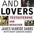 Cover Art for 0639785329091, Heroes, Rogues, & Lovers: Testosterone and Behavior by Dabbs, James McBride, Dabbs, Mary Godwin