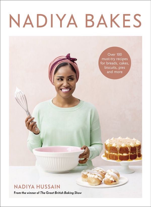 Cover Art for 9780593233733, Nadiya Bakes: Over 100 Must-Try Recipes for Breads, Cakes, Biscuits, Pies, and More by Nadiya Hussain