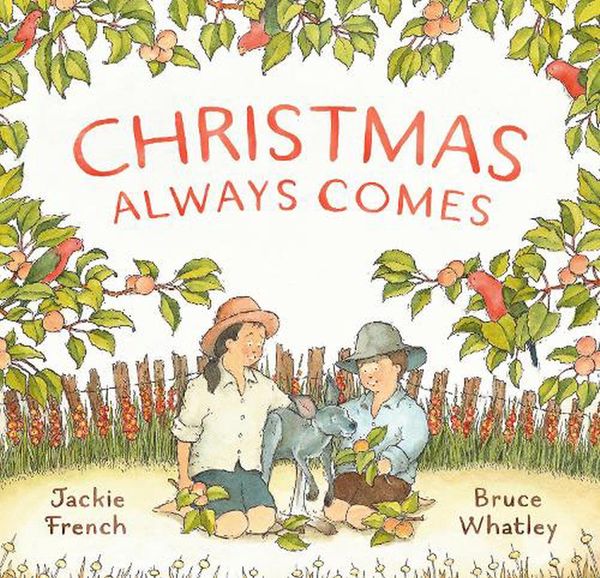 Cover Art for 9781460757895, Christmas Always Comes by Bruce Whatley, Jackie French