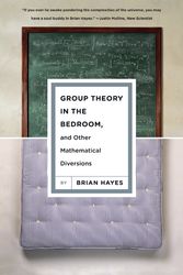 Cover Art for 9780809052172, Group Theory in the Bedroom, and Other Mathematical Diversions by Brian Hayes