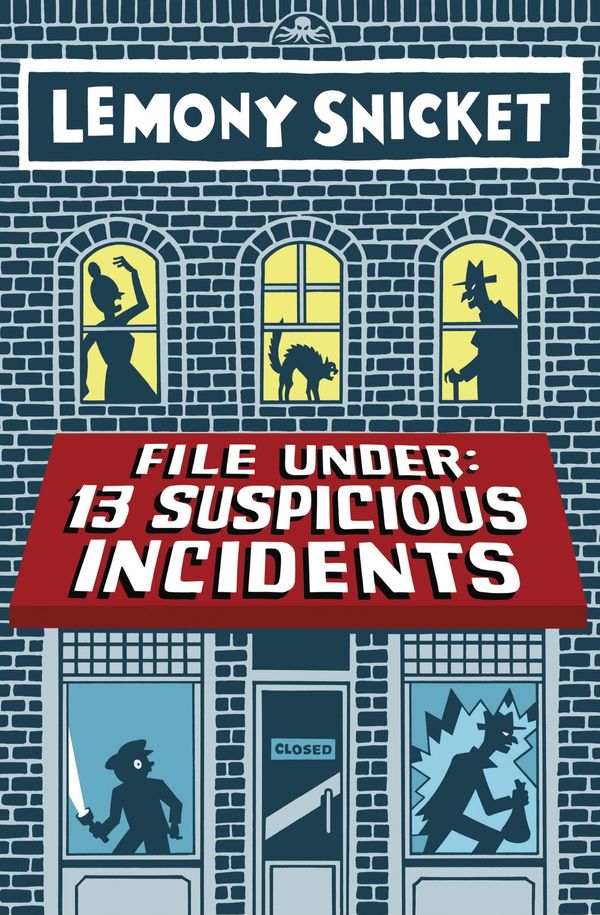 Cover Art for 9780316284066, File Under: 13 Suspicious Incidents (Reports 1-6) by Lemony Snicket