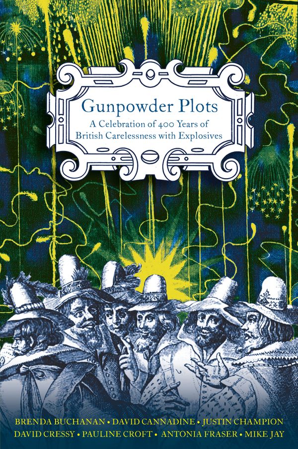 Cover Art for 9780141909332, Gunpowder Plots by David Cannadine