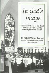 Cover Art for 9780962475122, In God's Image: Christian Witness to the Need for Gay/Lesbian Equality in the Eyes of the Church by Robert Warren Cromey