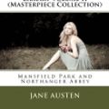 Cover Art for 9781492748748, Jane Austen Classics Library Volume II (Masterpiece Collection)Mansfield Park and Northanger Abbey by Jane Austen