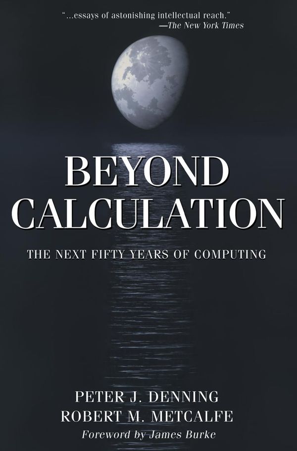 Cover Art for 9781461206859, Beyond Calculation by J. Burke, Peter J. Denning, Robert M. Metcalfe